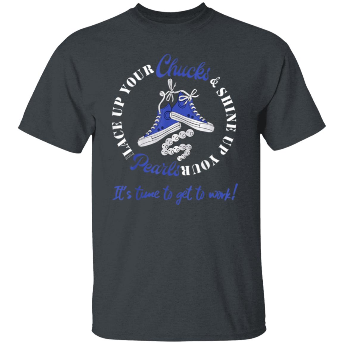 Chucks & Pearls Get To Work T-Shirt