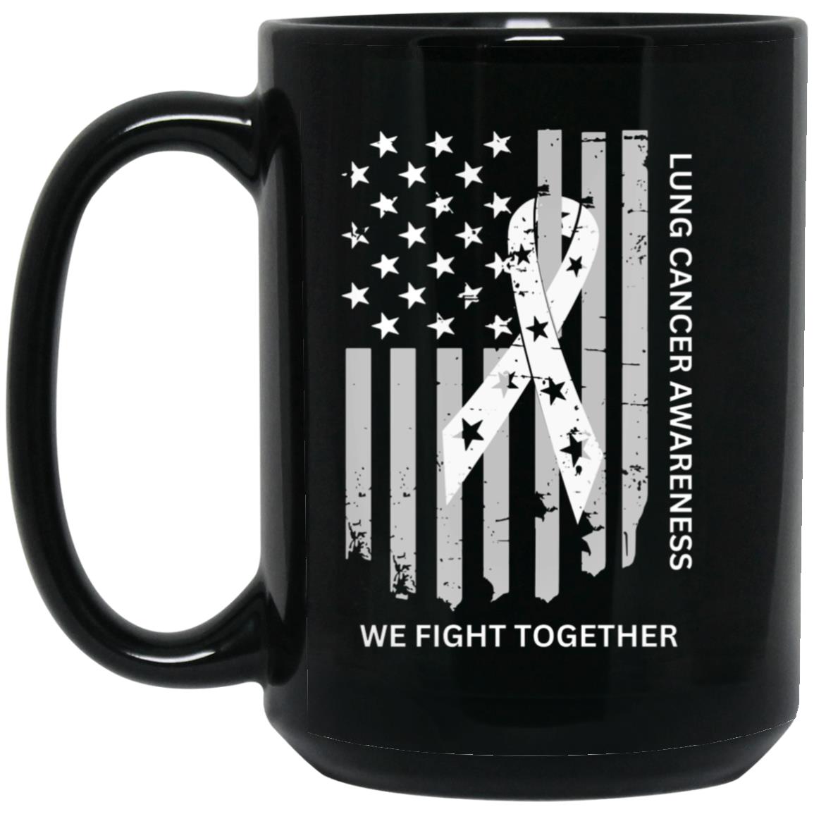 WE FIGHT TOGETHER LUNG CANCER FLAG 15 oz. Black Mug