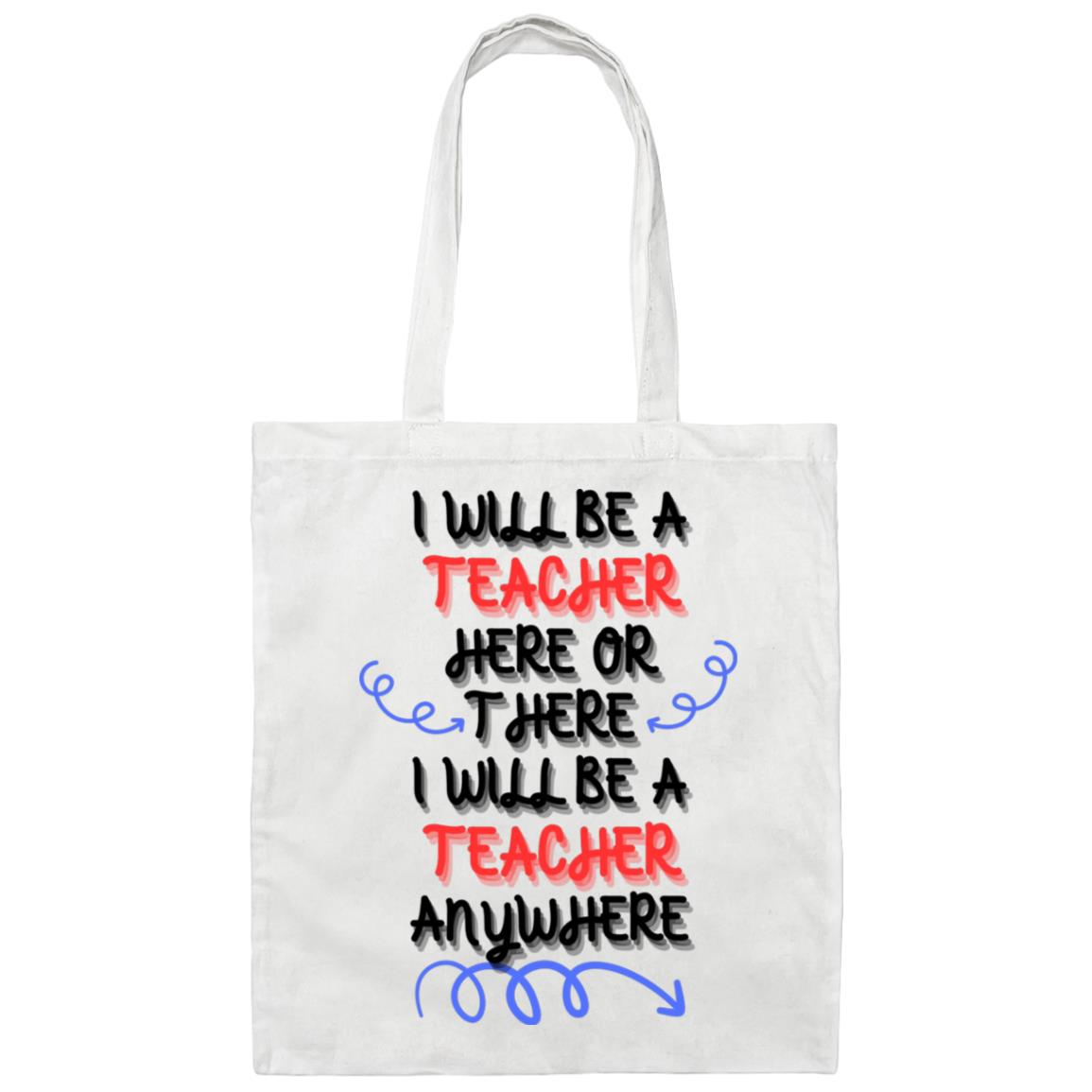 I will be a Teacher White Canvas Tote Bag