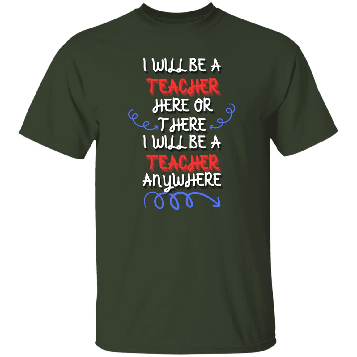 I will be a Teacher T-Shirt