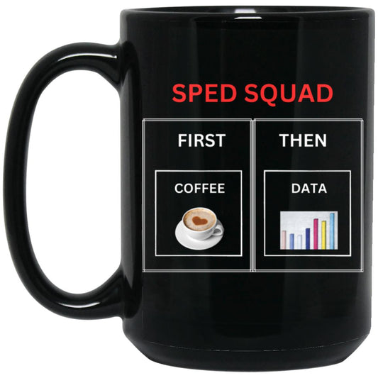SPED FIRST/THEN 15 oz. Black Mug