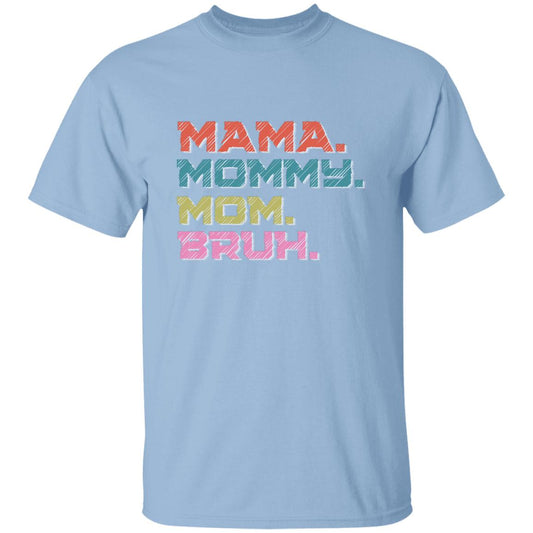 MaMa-Bruh T-Shirt