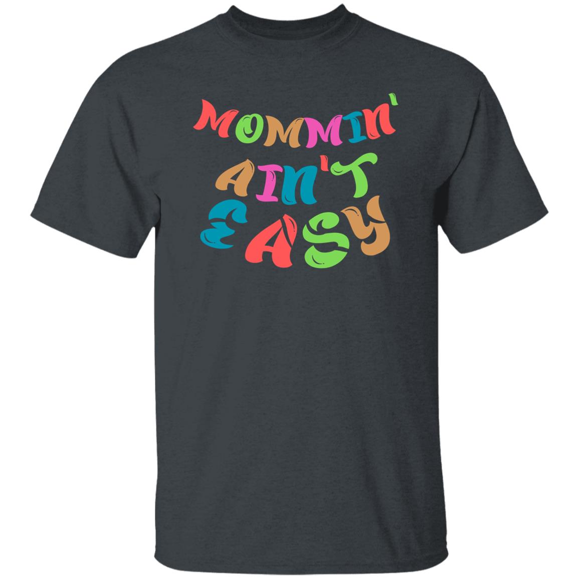 Mommin'  T-Shirt