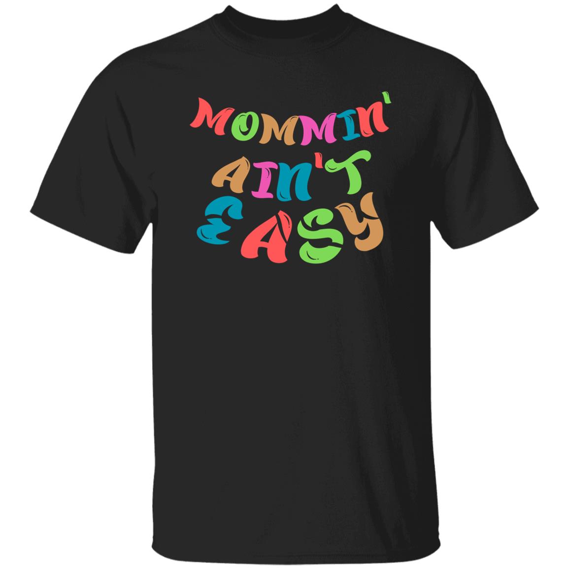 Mommin'  T-Shirt