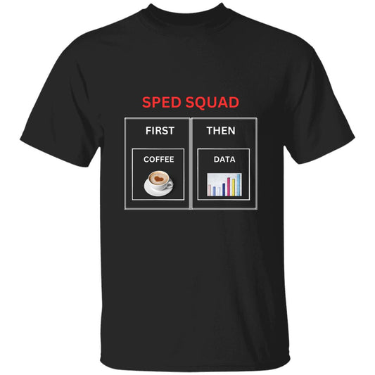 SPED FIRST/THEN T-Shirt